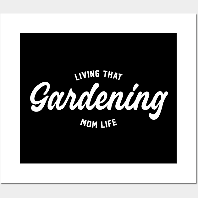 Living That Gardening Mom Life - Gardening Mom Wall Art by HamzaNabil